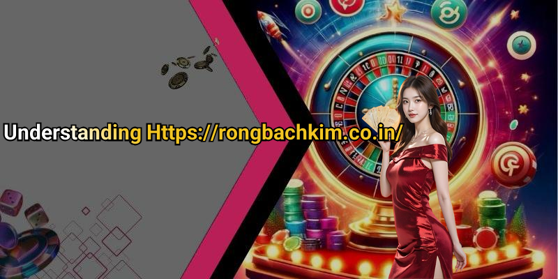 Understanding Https://rongbachkim.co.in/
