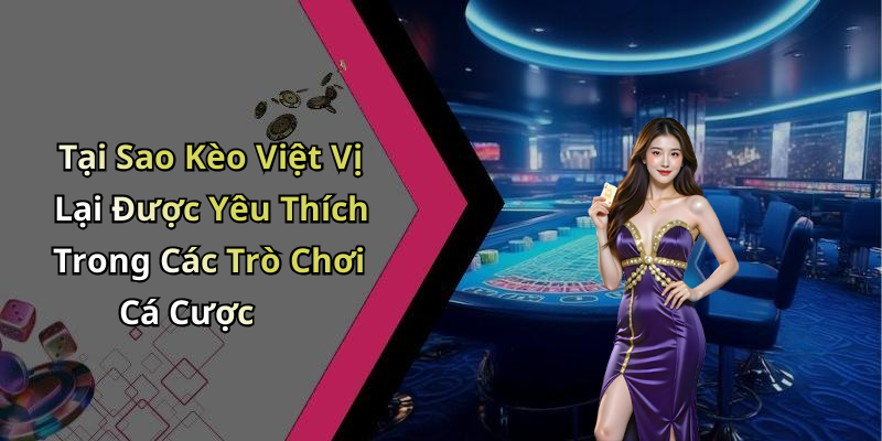Tại Sao Kèo Việt Vị Lại Được Yêu Thích Trong Các Trò Chơi Cá Cược