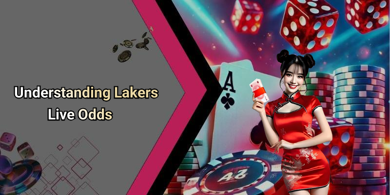 Understanding Lakers Live Odds