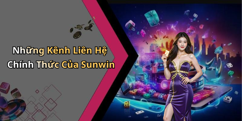 Những Kênh Liên Hệ Chính Thức Của Sunwin