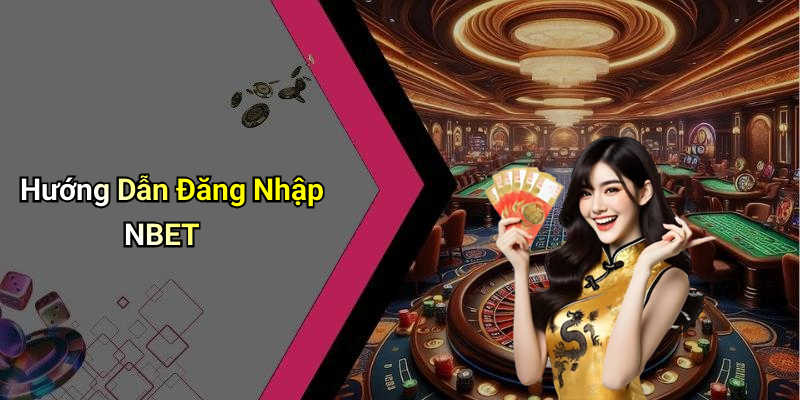 Hướng Dẫn Đăng Nhập NBET
