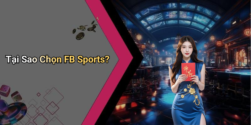 Tại Sao Chọn FB Sports?