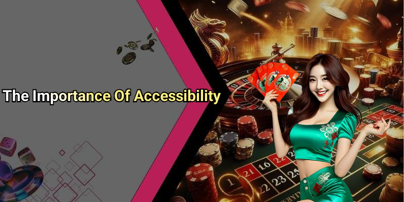 The Importance Of Accessibility
