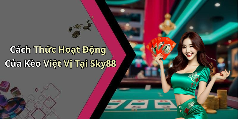 Cách Thức Hoạt Động Của Kèo Việt Vị Tại Sky88