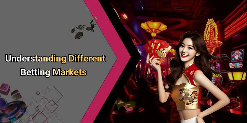 Understanding Different Betting Markets