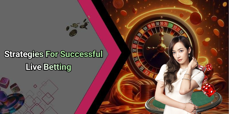 Strategies For Successful Live Betting