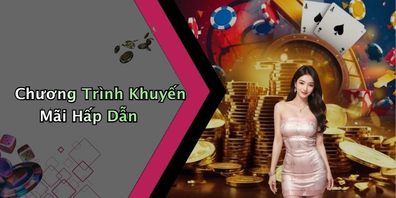 Chương Trình Khuyến Mãi Hấp Dẫn