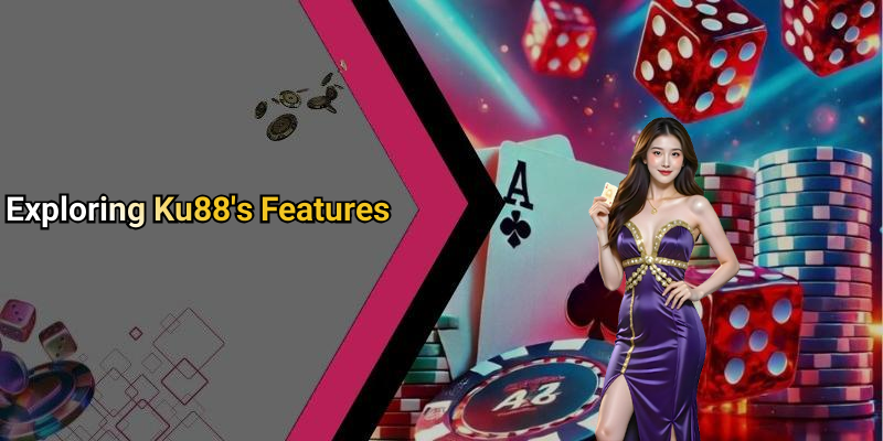 Exploring Ku88’s Features