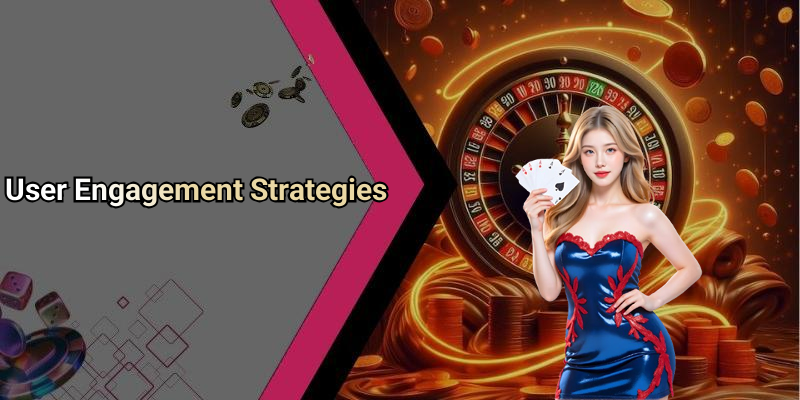 User Engagement Strategies