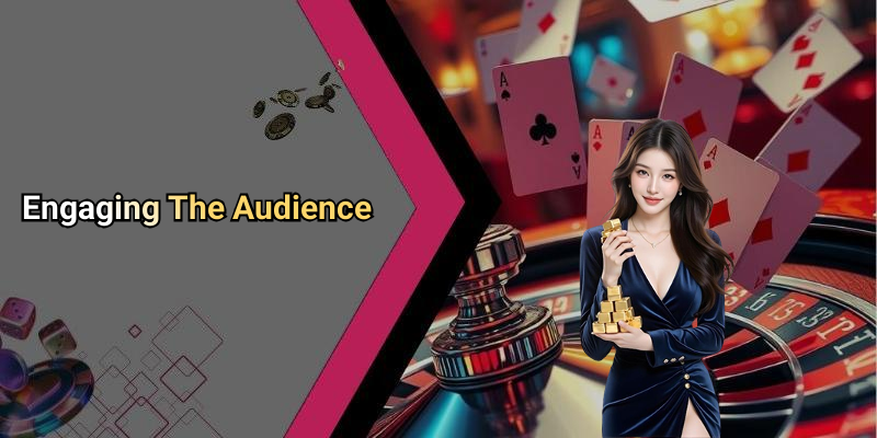 Engaging The Audience
