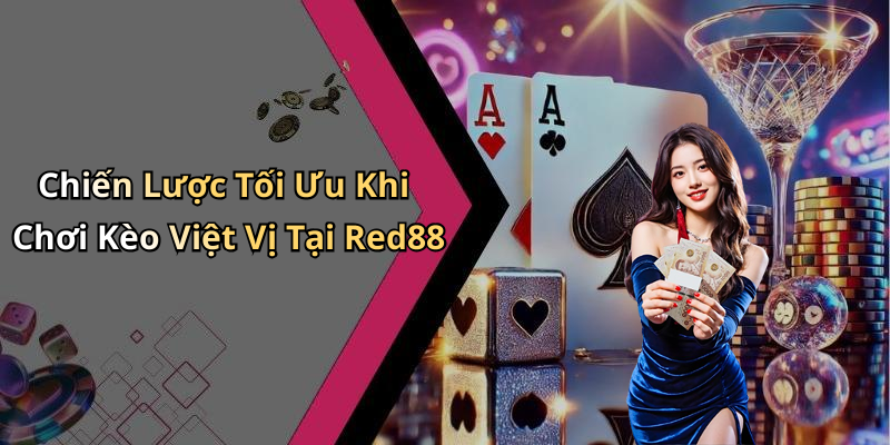 Chiến Lược Tối Ưu Khi Chơi Kèo Việt Vị Tại Red88