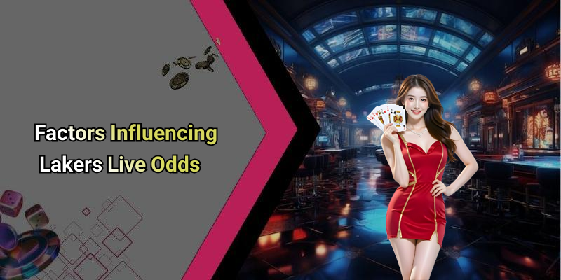 Factors Influencing Lakers Live Odds