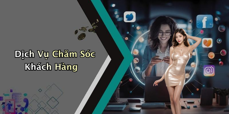 Dịch Vụ Chăm Sóc Khách Hàng